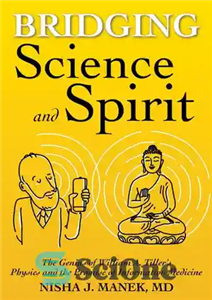 دانلود کتاب Bridging Science and Spirit: The Genius of William A. Tiller’s Physics the Promise Information Medicine┬« 