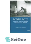 دانلود کتاب Bonds Lost – Subordination, Conflict, and Mobilization in Rural South India c. 1900 – 1970 – اوراق قرضه...