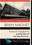 دانلود کتاب Brain Magnet: Research Triangle Park and the Idea of Economy مغناطیس مغز: پارک مثلث تحقیق... 