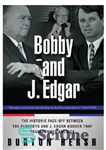 دانلود کتاب Bobby and J. Edgar: the historic face-off between the Kennedys and J. Edgar Hoover that transformed America –...