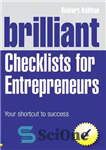 دانلود کتاب Brilliant Checklists for Entrepreneurs: Your Shortcut to Success (Brilliant Business) – چک لیست های درخشان برای کارآفرینان: میانبر...