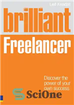 دانلود کتاب Brilliant Freelancer: Discover the power of your own success (Freelance/Freelancing) (Brilliant Business) – فریلنسر درخشان: قدرت موفقیت خود...