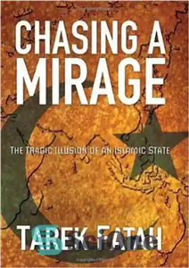 دانلود کتاب Chasing a Mirage: The Tragic lllusion of an Islamic State – تعقیب یک سراب: توهم غم انگیز یک...