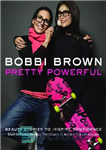 دانلود کتاب Bobbi Brown Pretty Powerful – بابی براون بسیار قدرتمند