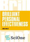 دانلود کتاب Brilliant Personal Effectiveness: What to know and say to make an impact at work – اثربخشی شخصی درخشان:...