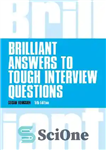 دانلود کتاب Brilliant Answers to Tough Interview Questions (Brilliant Business) – پاسخ های درخشان به سوالات سخت مصاحبه (تجارت درخشان)
