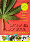 دانلود کتاب Cannabis Cookbook 2020: Learn to Decarb, Extract and Make Your Own CBD & THC infused Candy, Muffin, Brownie,...