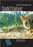 دانلود کتاب Candid creatures: how camera traps reveal the mysteries of natur موجودات صادق: چگونه تله های دوربین اسرار... 