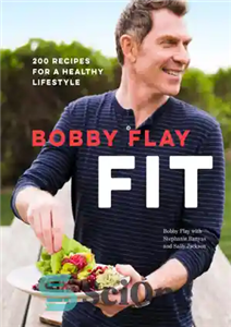 دانلود کتاب Bobby Flay Fit – بابی فلای مناسب