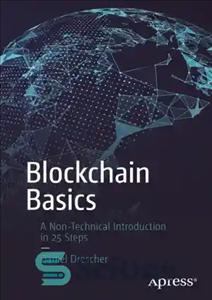 دانلود کتاب Blockchain basics: a non-technical introduction in 25 steps – اصول اولیه بلاک چین: مقدمه ای غیر فنی در...