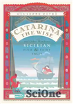 دانلود کتاب Catarina the Wise and other wondrous Sicilian folk and fairy tales – Catarina The Wise و سایر داستان...