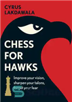 دانلود کتاب Chess for hawks: improve your vision, sharpen your talons, forget your fear – شطرنج برای شاهین ها: بینایی...