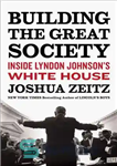 دانلود کتاب Building the Great Society: Inside Lyndon Johnson’s White House – ساختن جامعه بزرگ: درون کاخ سفید لیندون جانسون