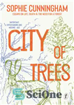 دانلود کتاب City of trees: essays on life, death & the need for a forest – شهر درختان: مقالاتی در...