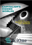 دانلود کتاب Capitalism’s Hidden Worlds – جهان های پنهان سرمایه داری