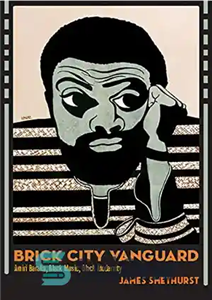 دانلود کتاب Brick City Vanguard: Amiri Baraka, Black Music, Black Modernity – پیشتاز شهر آجری: امیری باراکا، موسیقی سیاه، مدرنیته...