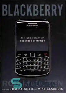 دانلود کتاب BlackBerry: The Inside Story Of Research In Motion – BlackBerry: The Inside Story Of Research In Motion