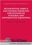 دانلود کتاب Bitangential direct and inverse problems for systems of integral and differential equations – مسائل دو مماس مستقیم و...