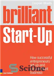 دانلود کتاب Brilliant Start-Up: How successful entrepreneurs set up and run a brilliant business. – استارت آپ درخشان: چگونه کارآفرینان...