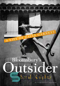 دانلود کتاب Bloomsbury’s outsider: a life of David Garnett – بیگانه بلومزبری: زندگی دیوید گارنت