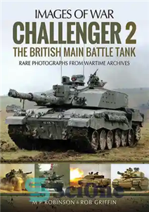 دانلود کتاب Challenger 2: The British Main Battle Tank (Images of War) – Challenger 2: The British Main Battle Tank...