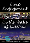 دانلود کتاب Civic Engagement in the Wake of Katrina – مشارکت مدنی در پی کاترینا
