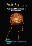 دانلود کتاب Brain Signals: Physics and Mathematics of MEG and EEG – سیگنال های مغزی: فیزیک و ریاضیات MEG و...