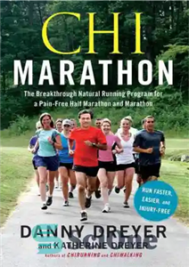 دانلود کتاب Chi Marathon: The Breakthrough Natural Running Program for a Pain-Free Half Marathon and Marathon – چی ماراتن: برنامه...