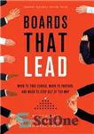دانلود کتاب Boards That Lead: When to Take Charge, When to Partner, and When to Stay Out of the Way...