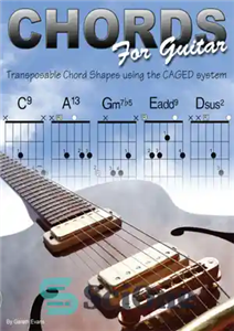دانلود کتاب Chords for Guitar: Transposable Chord Shapes using the CAGED System آکوردهای گیتار: شکل‌های آکورد قابل انتقال با... 