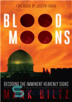 دانلود کتاب Blood moons: decoding the imminent heavenly signs – قمرهای خون: رمزگشایی علائم قریب الوقوع آسمانی
