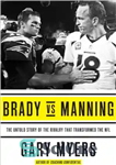 دانلود کتاب Brady vs Manning: the untold story of the rivalry that transformed the NFL – بردی در مقابل مانینگ:...