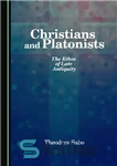 دانلود کتاب Christians and Platonists: The Ethos of Late Antiquity – مسیحیان و افلاطونیان: اخلاق اواخر دوران باستان
