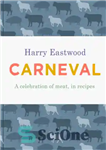 دانلود کتاب Carneval: a celebration of meat in recipes – کارناوال: جشنی از گوشت در دستور العمل ها