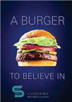 دانلود کتاب Burger to Believe In: Recipes and Fundamentals – برگر برای باور: دستور العمل ها و اصول