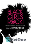 دانلود کتاب Black Girls Rock!: Celebrating the Power, Beauty, and Brilliance of Black Women – راک Black Girls!: تجلیل از...