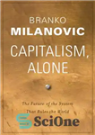 دانلود کتاب Capitalism, alone: the future of the system that rules the world – سرمایه داری به تنهایی: آینده سیستمی...
