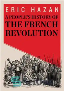 دانلود کتاب A People’s History of the French Revolution – تاریخ مردم از انقلاب فرانسه