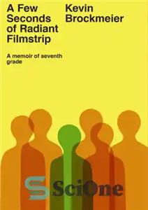 دانلود کتاب A few seconds of radiant filmstrip: a memoir seventh grade چند ثانیه نوار فیلم تابناک: خاطرات... 