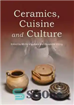 دانلود کتاب Ceramics, Cuisine and Culture: The Archaeology and Science of Kitchen Pottery in the Ancient Mediterranean World – سرامیک،...