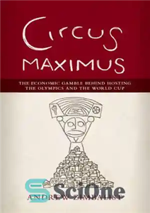 دانلود کتاب Circus Maximus: The Economic Gamble Behind Hosting the Olympics and World Cup سیرک ماکسیموس: قمار اقتصادی... 