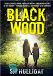 دانلود کتاب Black Wood: A deliciously dark thriller with a shocking secret at its heart – چوب سیاه: یک تریلر...