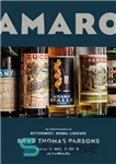 دانلود کتاب Amaro: the spirited world of bittersweet, herbal liqueurs with cocktails, recipes & formulas – آمارو: دنیای پر شور...