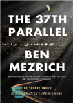 دانلود کتاب 37th parallel: the secret truth behind america’s paranormal highway – موازی 37: حقیقت مخفی پشت بزرگراه ماوراء الطبیعه...