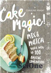 دانلود کتاب Cake magic!: mix & match your way to 100 amazing combinations – سحر و جادو کیک!: با 100...