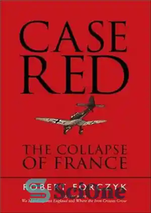 دانلود کتاب Case Red The collapse of France, 1940 فروپاشی فرانسه، 