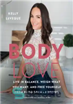 دانلود کتاب Body Love Live in Balance, Weigh What You Want, and Free Yourself from Food Drama Forever – Body...
