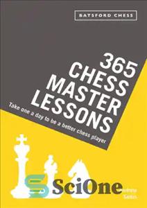 دانلود کتاب 365 chess master lessons take one a day to be a better chess player – 365 درس شطرنج...