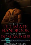 دانلود کتاب BDSM: The Ultimate Handbook for the Dom and Sub: Training for the More Experienced Players – BDSM: The...