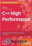 دانلود کتاب Chigh performance: boost and optimize the performance of your C17 code – عملکرد بالای C  : عملکرد...